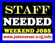 Staff Needed URGENTLY For Weekend Jobs.